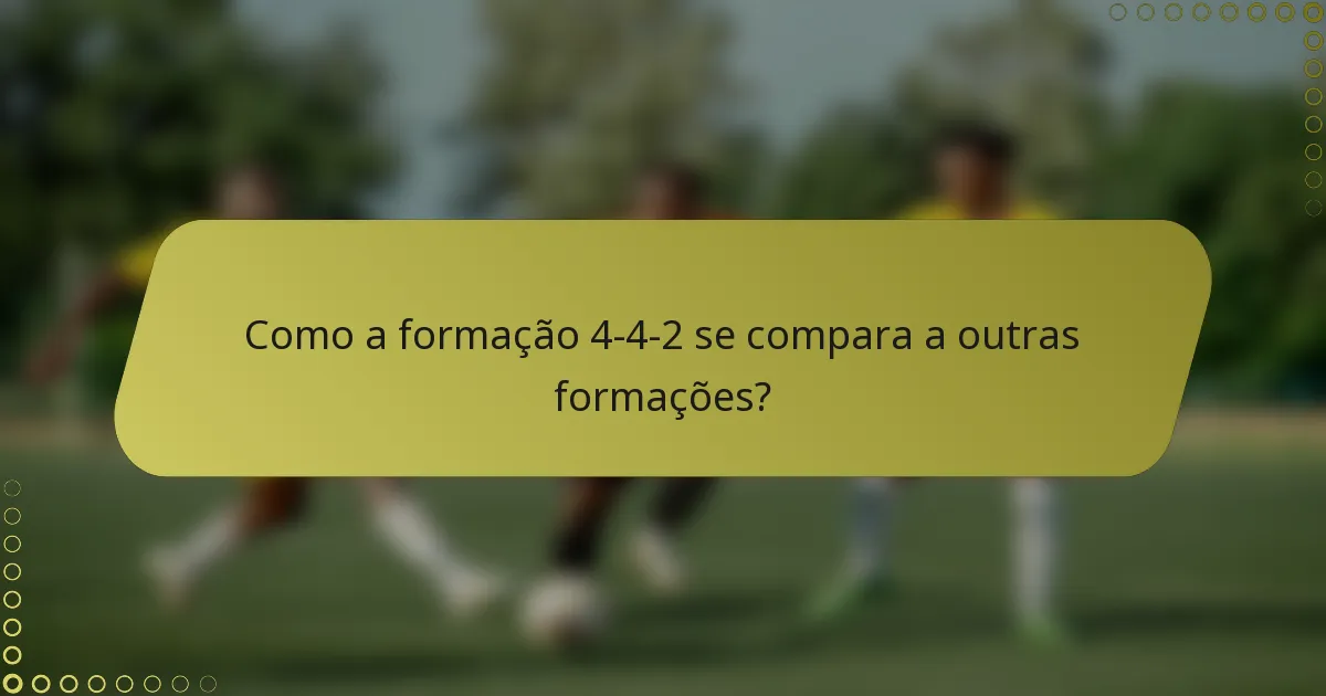 Como a formação 4-4-2 se compara a outras formações?