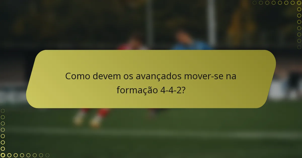 Como devem os avançados mover-se na formação 4-4-2?