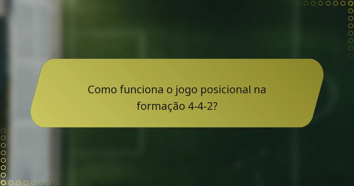 Como funciona o jogo posicional na formação 4-4-2?