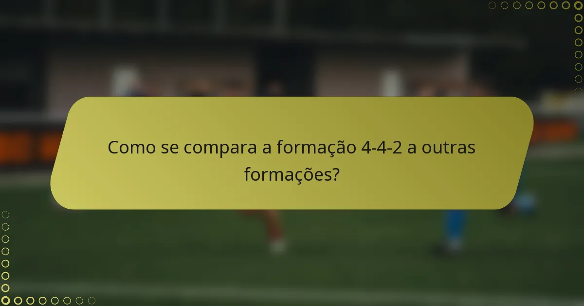 Como se compara a formação 4-4-2 a outras formações?
