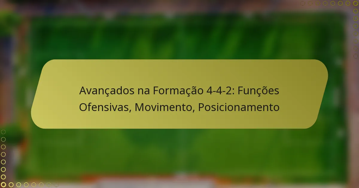 Avançados na Formação 4-4-2: Funções Ofensivas, Movimento, Posicionamento