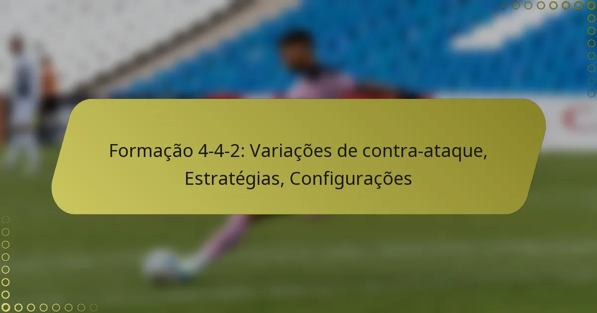 Formação 4-4-2: Variações de contra-ataque, Estratégias, Configurações